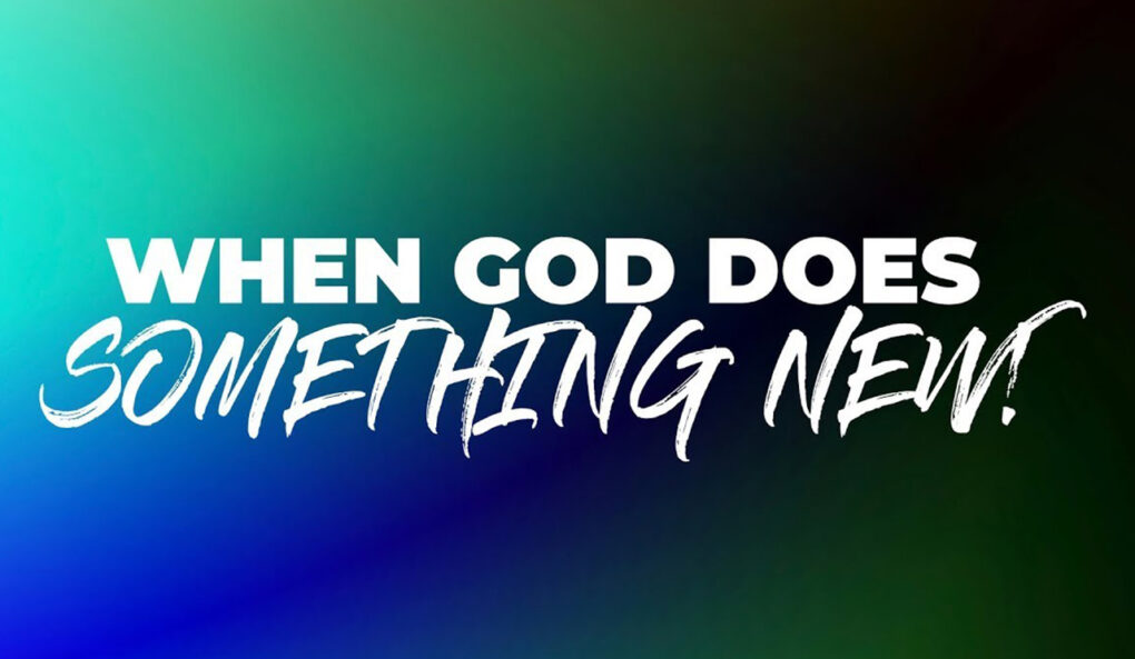 When God Does Something New